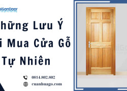 Những Lưu Ý Khi Mua Cửa Gỗ Tự Nhiên